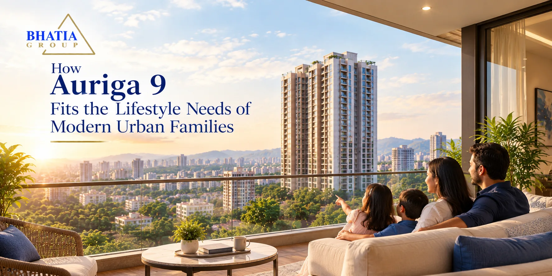 How Auriga 9 Fits the Lifestyle Needs of Modern Urban Families