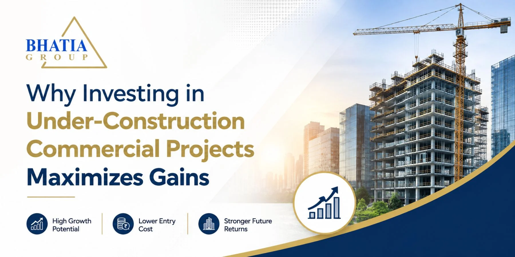 Why Investing in Under-Construction Commercial Projects Maximizes Gains