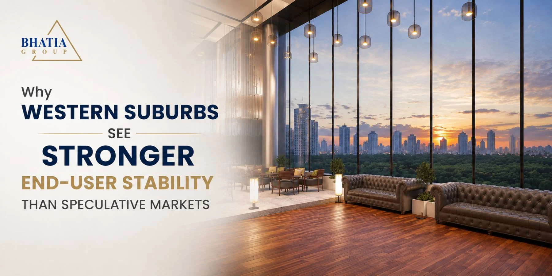 Why Western Suburbs See Stronger End-User Stability Than Speculative Markets
